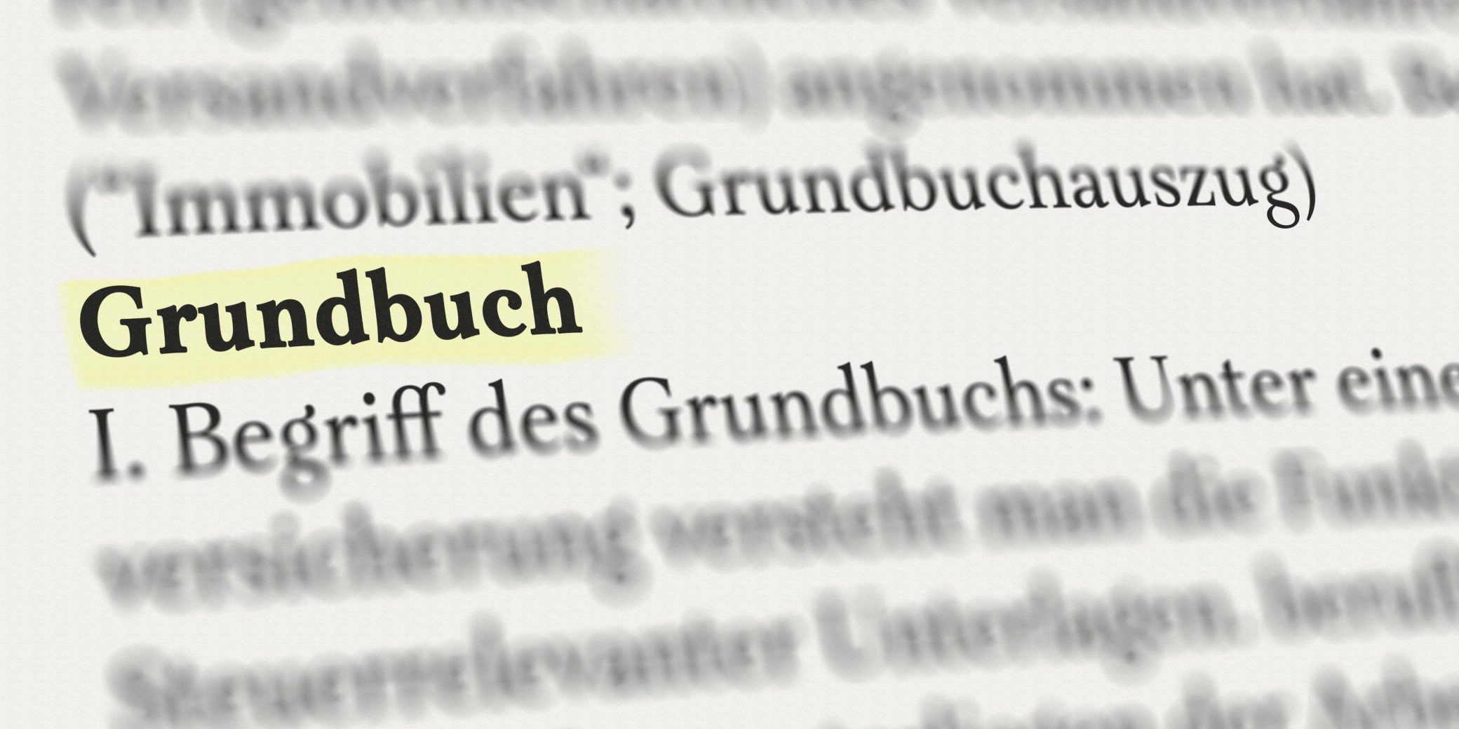 Grundbucheintrag - Erstellung & Änderung Ablauf der Grundbucheintragung und Kosten